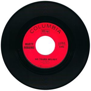 Marty Robbins 45 RPM - No Tears Milady / Fly Butterfly Fly - Columbia EX '66